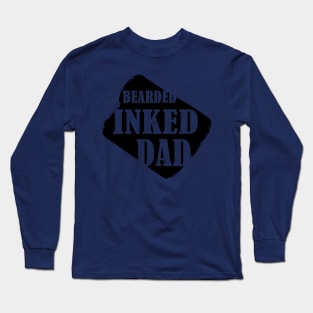 Bearded Inked Dad Like A Normal Dad, Funny Fathers Day, Tattoo Dad Long Sleeve T-Shirt